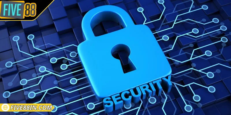Vai trò quan trọng của chính sách bảo mật FIVE88